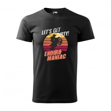 Tricouri motociclisti - Tricou, idee de cadou, pentru motociclisti de enduro motocross, Enduro Maniac Lets Get Dirty