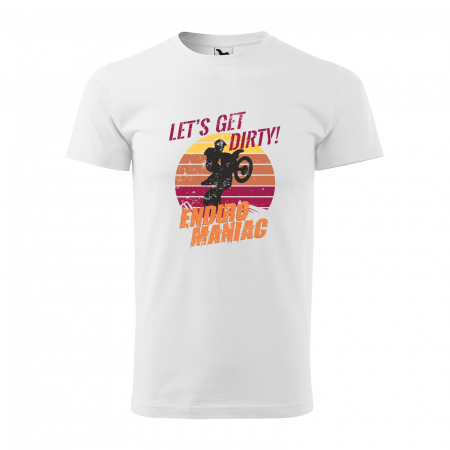 Tricouri enduro - Tricou, idee de cadou, pentru motociclisti de enduro motocross, Enduro Maniac Lets Get Dirty