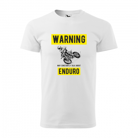 Tricouri enduro - Tricou, idee de cadou, pentru motociclisti de enduro motocross, Warning Always Talk About Enduro