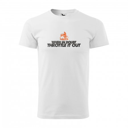Tricouri enduro - Tricou, idee de cadou, pentru motociclisti de enduro motocross, When in Doubt Trottle it Out