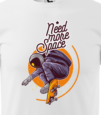 Tricou, idee de cadou, pentru pasionatii de skateboard, Need More Space [1]