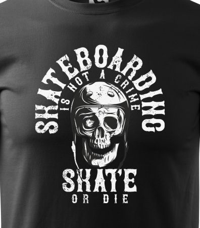 Tricou, idee de cadou, pentru pasionatii de skateboard, Not a Crime Skate or Die [1]