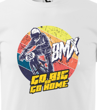 Tricou pentru biciclisti BMX, idee de cadou, BMX Go Big or Go Home [1]