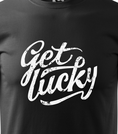 Tricou cu mesaj, Get Lucky [1]