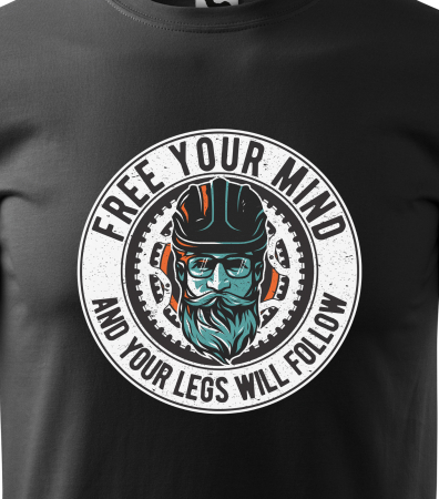 Tricou pentru biciclisti pasionati, idee de cadou, Free You Mind and The Legs Will Follow [1]