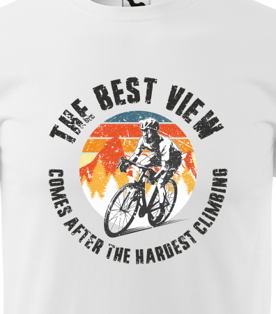 Tricou pentru biciclisti pasionati, idee de cadou, The Best View Comes After the Hardest Climb [1]
