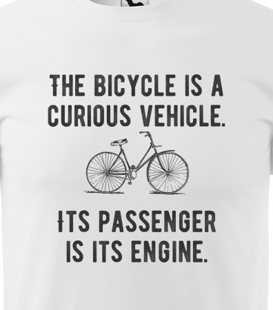 Tricou pentru biciclisti pasionati, idee de cadou, The Bike is a Curious Vehicle [1]