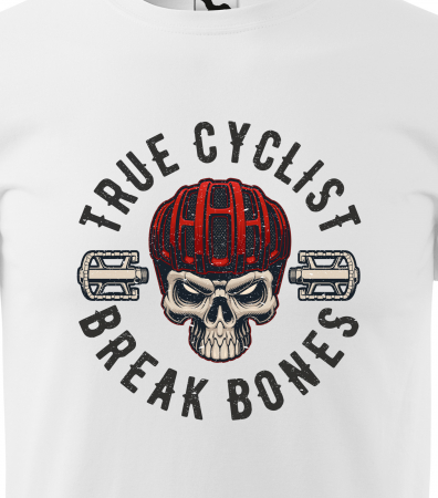 Tricou pentru biciclisti pasionati, idee de cadou, True Cyclist Break Bones [1]