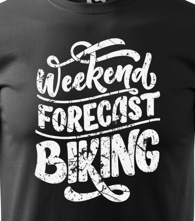 Tricou pentru biciclisti pasionati, idee de cadou, Weekend Forecast Biking [1]