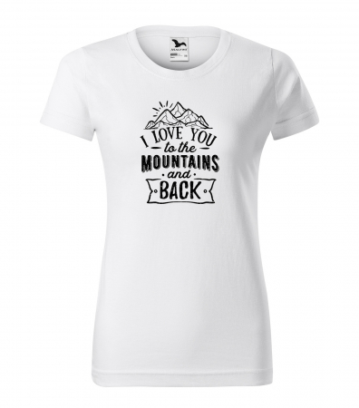 Tricouri drumetii - Tricou pentru pasionatii de drumetii/aventura, idee de cadou, I Love You To The Mountains And Back