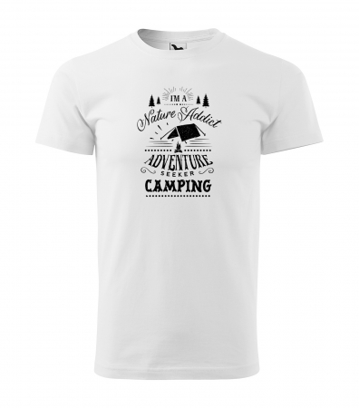 Tricouri drumetii - Tricou pentru pasionatii de drumetii/aventura, idee de cadou, Im A Nature Addict, Adventure Seeker