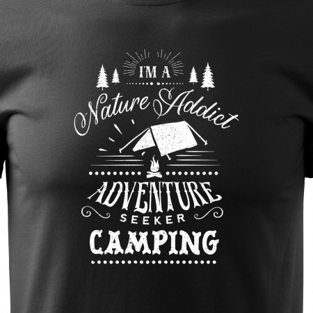 Tricou pentru pasionatii de drumetii/aventura, idee de cadou, Im A Nature Addict, Adventure Seeker [1]
