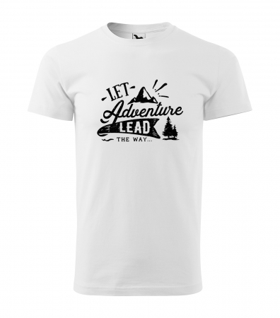 Tricouri drumetii - Tricou pentru pasionatii de drumetii/aventura, idee de cadou, Let Adventure Lead The Way