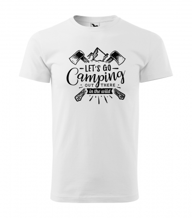 Tricouri drumetii - Tricou pentru pasionatii de drumetii/aventura, idee de cadou, Lets Go Camping Out There In The Wild