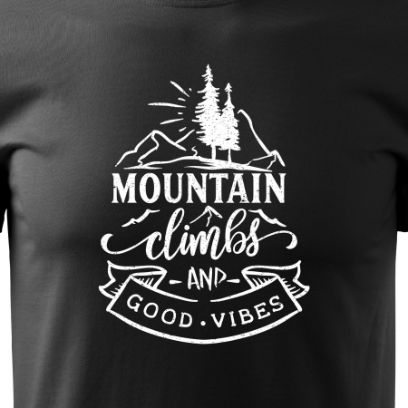 Tricou pentru pasionatii de drumetii/aventura, idee de cadou, Mountain Climbs And Good Vibes [1]