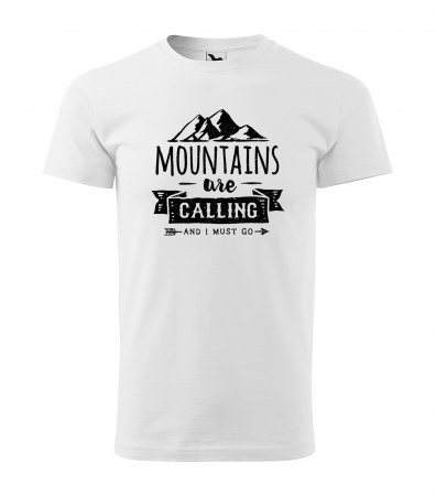 Tricouri drumetii - Tricou pentru pasionatii de drumetii/aventura, idee de cadou, Mountains Are Calling Me. I Must Go