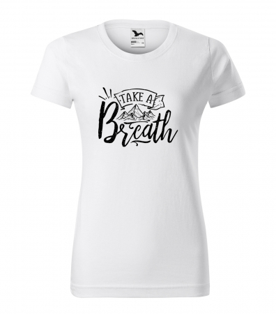 Tricouri drumetii - Tricou pentru pasionatii de drumetii/aventura, idee de cadou, Take A Breath