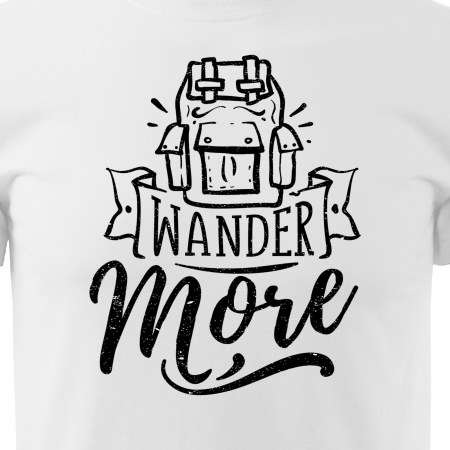 Tricou pentru pasionatii de drumetii/aventura, idee de cadou, Wander More [1]