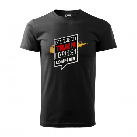Tricouri fitness/sala de forta - Tricou pentru pasionatii de fitness/sala de forta, Champions Train Losers Complain