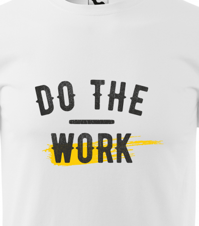 Tricou pentru pasionatii de fitness/sala de forta, Do The Work [1]
