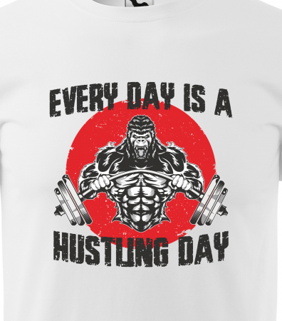 Tricou pentru pasionatii de fitness/sala de forta, Every Day is a Hustling Day [1]