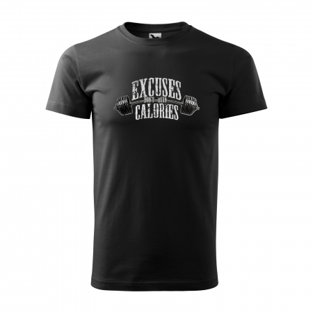 Tricouri sport/fitness - Tricou pentru pasionatii de fitness/sala de forta, Excuses Dont Burn Calories