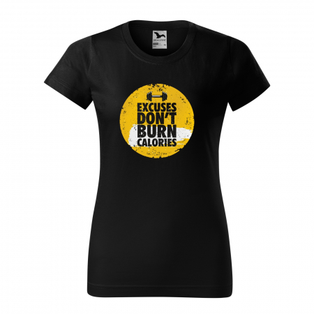Tricouri fitness/sala de forta - Tricou pentru pasionatii de fitness/sala de forta, Excuses Dont Burn Calories Point