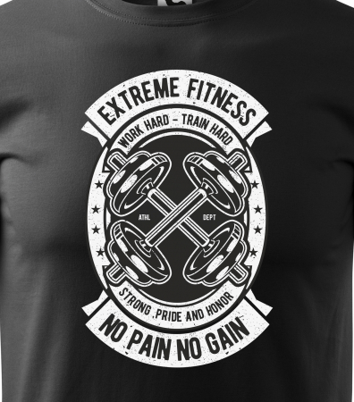 Tricou pentru pasionatii de fitness/sala de forta, Extreme Fitness No Pain No Gain Work Hard Train Hard [1]