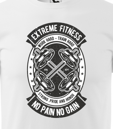 Tricou pentru pasionatii de fitness/sala de forta, Extreme Fitness No Pain No Gain Work Hard Train Hard [1]
