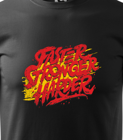 Tricou pentru pasionatii de fitness/sala de forta, Faster Stronger Harder [1]