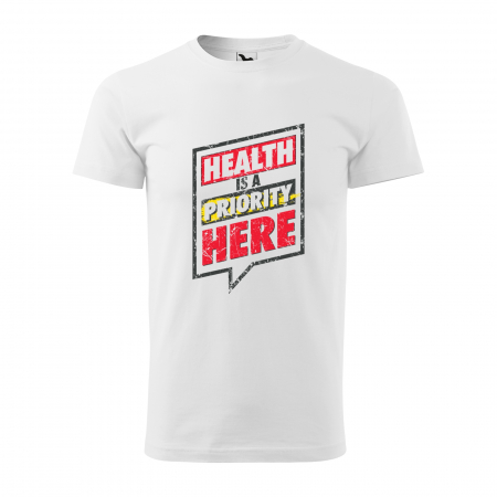 Tricouri fitness/sala de forta - Tricou pentru pasionatii de fitness/sala de forta, Health is a Priority Here