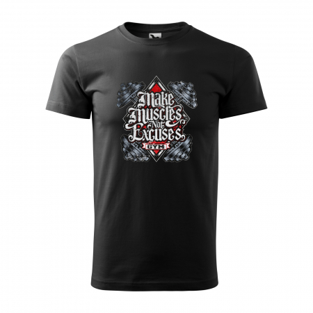 Tricouri sport/fitness - Tricou pentru pasionatii de fitness/sala de forta, Make Muscles Not Excuses