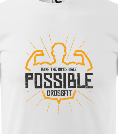 Tricou pentru pasionatii de fitness/sala de forta, Make the Impossible Possible Crossfit [1]