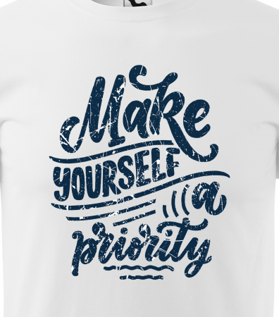 Tricou pentru pasionatii de fitness/sala de forta, Make Yourself a Priority [1]