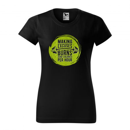 Tricouri fitness/sala de forta - Tricou pentru pasionatii de fitness/sala de forta, Making Excuses Burn Zero Calories per Hour