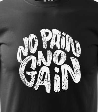 Tricou pentru pasionatii de fitness/sala de forta, No Pain No Gain Grunge [1]