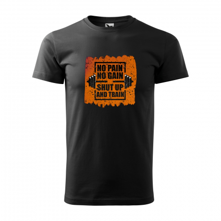 Tricouri sport/fitness - Tricou pentru pasionatii de fitness/sala de forta, No Pain No Gain Shut Up and Train