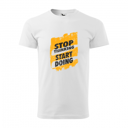 Tricouri fitness/sala de forta - Tricou pentru pasionatii de fitness/sala de forta, Stop Thinking Start Doing