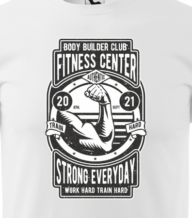 Tricou pentru pasionatii de fitness/sala de forta, Strong Everyday Fitness and Gym [1]