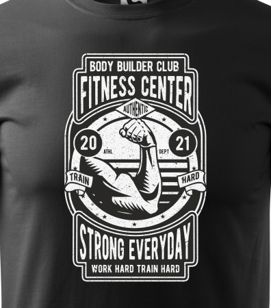 Tricou pentru pasionatii de fitness/sala de forta, Strong Everyday Fitness and Gym [1]