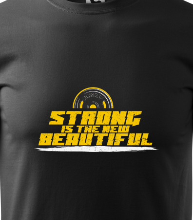 Tricou pentru pasionatii de fitness/sala de forta, Strong is the New Beautiful [1]