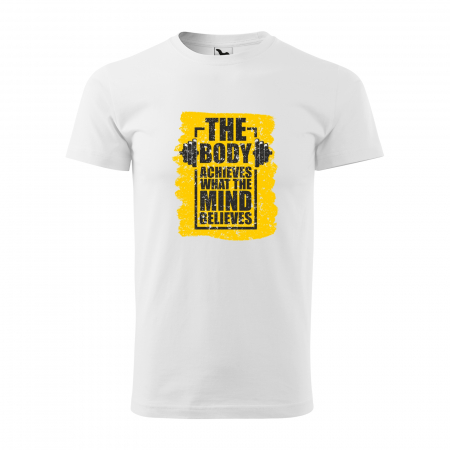 Tricouri fitness/sala de forta - Tricou pentru pasionatii de fitness/sala de forta, The Body Achieves What The Mind Believes