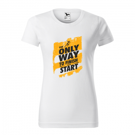 Tricouri fitness/sala de forta - Tricou pentru pasionatii de fitness/sala de forta, The Only Way to Finish is to Start