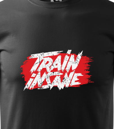 Tricou pentru pasionatii de fitness/sala de forta, Train Insane [1]