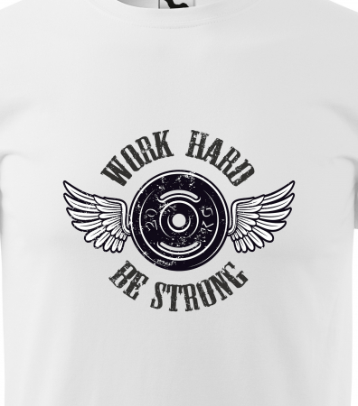 Tricou pentru pasionatii de fitness/sala de forta, Work Hard be Strong [1]