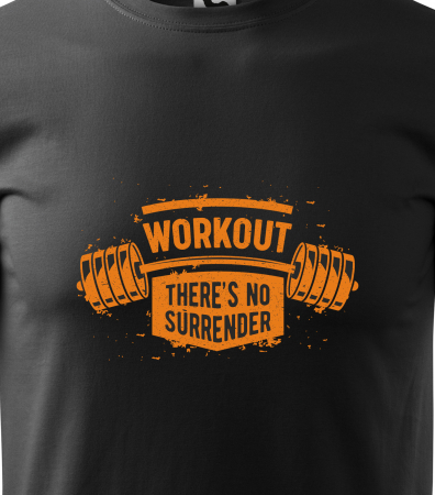 Tricou pentru pasionatii de fitness/sala de forta, Workout Theres no Surrender [1]