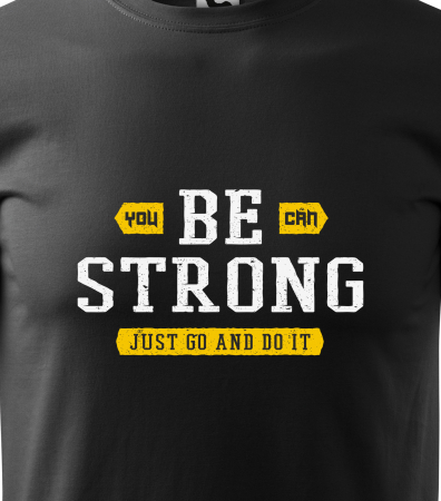 Tricou pentru pasionatii de fitness/sala de forta, You Can Be Strong Just Go And Do It [1]
