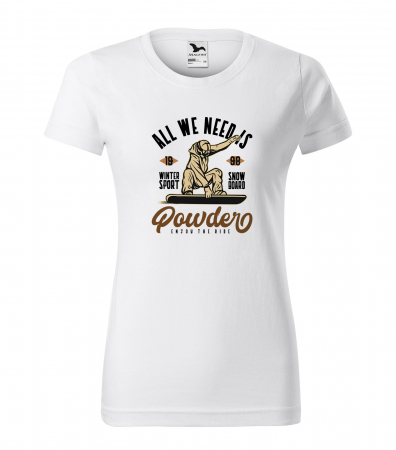 Tricouri snowboard - Tricou pentru pasionatii de snowboard, cadoul perfect, All We Need is Powder