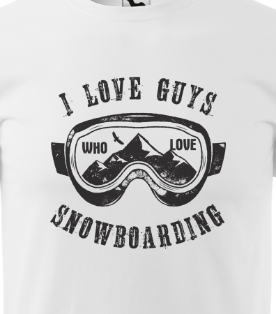 Tricou pentru pasionatii de snowboard, cadoul perfect, I Love Guys Who Love Snowboarding [1]