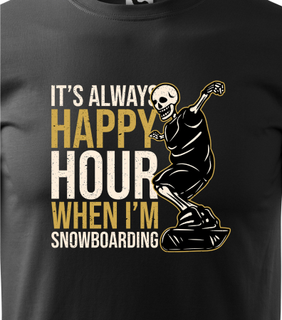 Tricou pentru pasionatii de snowboard, cadoul perfect, Its Happy Hour When Im Snowboarding [1]